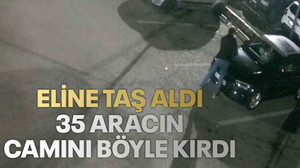 Eline taş aldı, 35 aracın camını böyle kırdı
